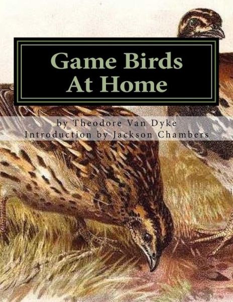 Cover for Theodore Van Dyke · Game Birds At Home (Paperback Book) (2016)