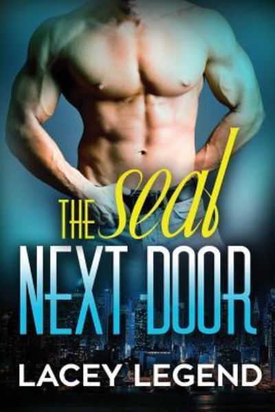 Cover for Lacey Legend · The SEAL Next Door (Paperback Book) (2016)