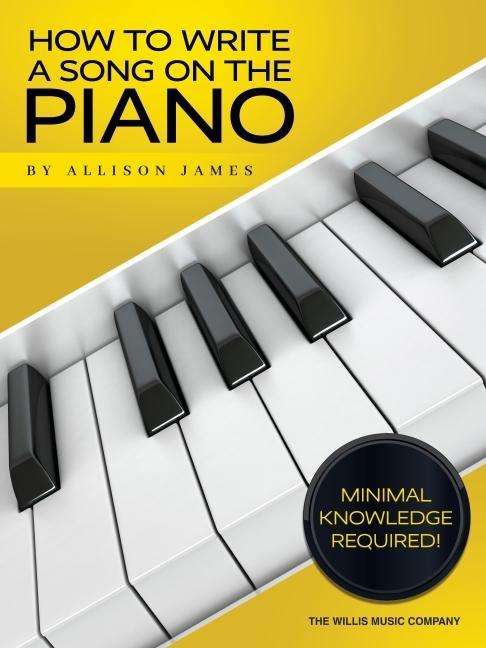 Cover for Allison James · How to Write a Song on the Piano - How to (N/A) (2020)