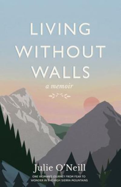 Julie Ann O'neill · Living Without Walls, a Memoir (Paperback Book) (2016)