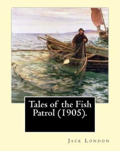 Cover for Jack London · Tales of the Fish Patrol . By : Jack London (Paperback Bog) (2017)