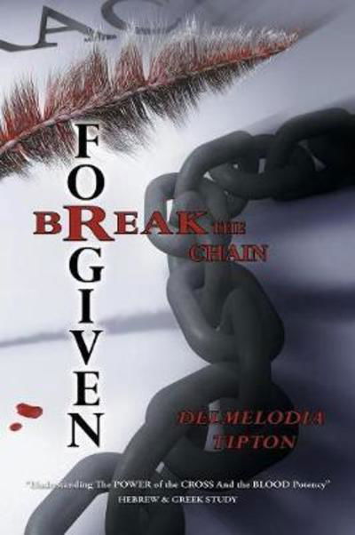 Cover for Delmelodia Tipton · Forgiven: Break the Chain (Paperback Book) (2018)