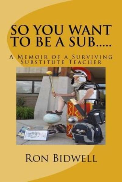 Cover for Ron B. Bidwell · So You Want To Be A Sub (Paperback Book) (2017)