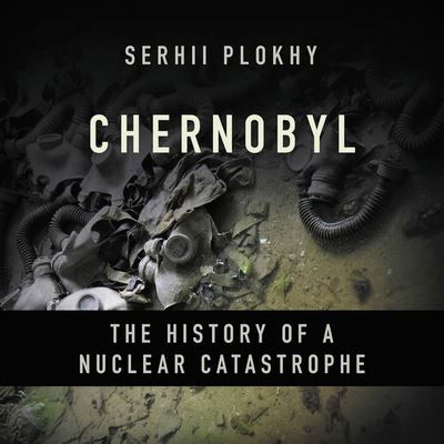 Chernobyl - Serhii Plokhy - Music - Hachette Book Group - 9781549116322 - May 15, 2018