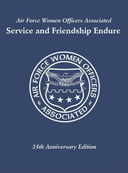 Cover for Turner Publishing · Air Force Women Officers Associated: Service and Friendship Endure (Hardcover Book) [25th Anniversary edition] (2002)