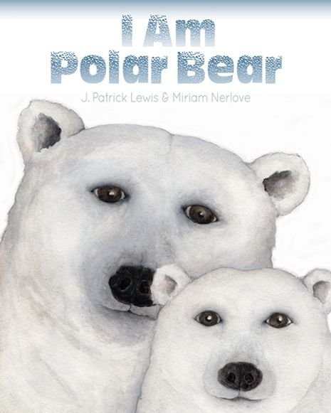 Cover for J. Patrick Lewis · I Am Polar Bear (Innbunden bok) (2019)