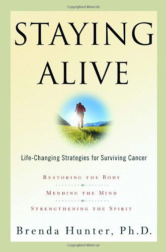 Cover for Brenda Hunter · Staying Alive: Life-Changing Strategies for Surviving Cancer (Paperback Book) (2004)