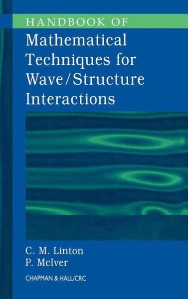 Cover for Linton, C.M. (Loughborough University, UK) · Handbook of Mathematical Techniques for Wave / Structure Interactions (Hardcover Book) (2001)