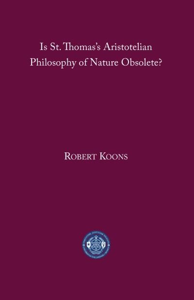 Cover for C. Robert Koons · Is St. Thomas's Aristotelian Philosophy of Nature Obsolete? (Paperback Book) (2022)