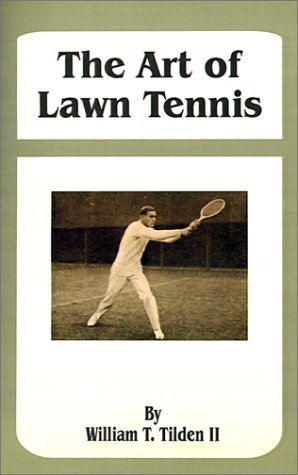 William T Tilden · The Art of Lawn Tennis (Taschenbuch) (2001)