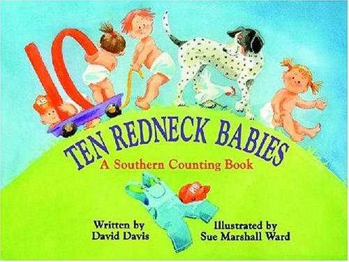 Ten Redneck Babies: A Southern Counting Book - David Davis - Books - Pelican Publishing Co - 9781589802322 - September 30, 2004