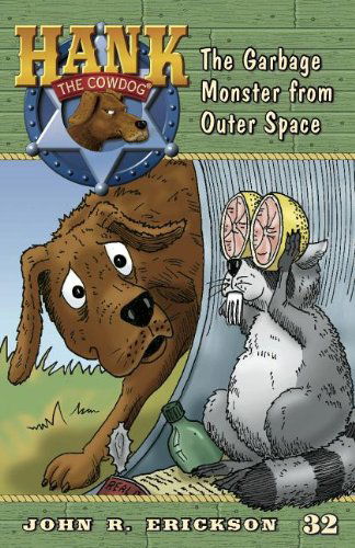 Cover for John R. Erickson · The Garbage Monster from Outer Space (Hank the Cowdog (Quality)) (Paperback Book) (2011)