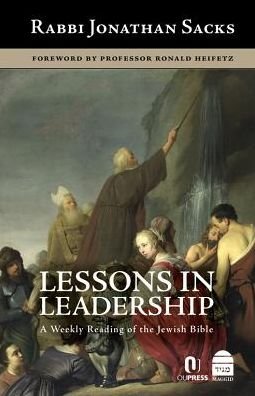 Lessons in Leadership: a Weekly Reading of the Jewish Bible - Jonathan Sacks - Books - Maggid - 9781592644322 - August 20, 2015