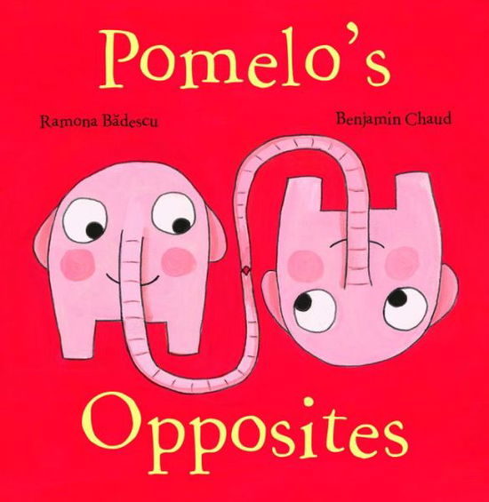 Cover for Ramona Badescu · Pomelo's Opposites - Pomelo the Garden Elephant (Hardcover Book) (2013)