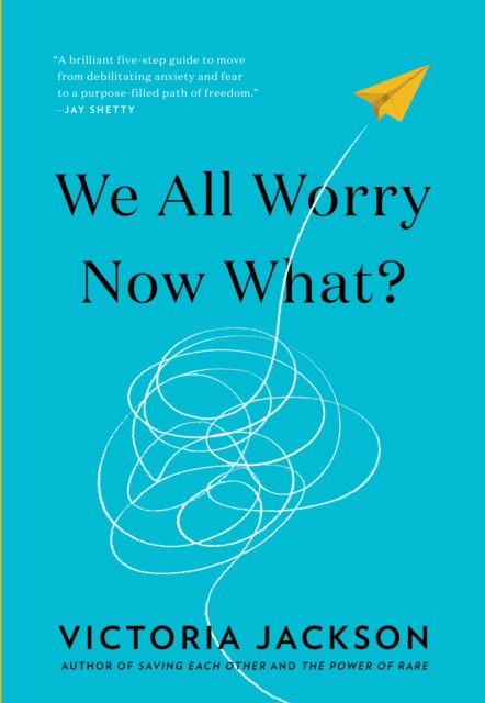 Cover for Victoria Jackson · We All Worry-Now What? (Innbunden bok) (2024)