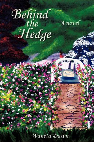 Cover for Waneta Dawn · Behind the Hedge (Paperback Book) (2007)