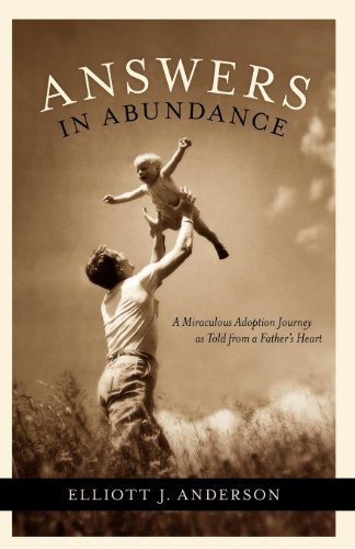 Cover for Elliott Anderson · Answers in Abundance: A Miraculous Adoption Journey as Told from a Father's Heart (Taschenbuch) (2007)