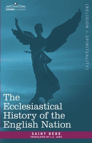The Ecclesiastical History of the English Nation - St Bede - Bücher - Cosimo Classics - 9781602068322 - 15. Oktober 2007