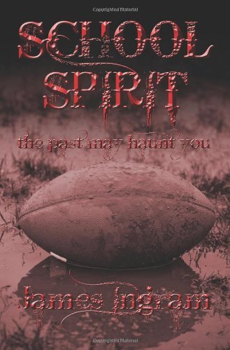 Cover for James Ingram · School Spirit: the Past May Haunt You (Pocketbok) (2011)
