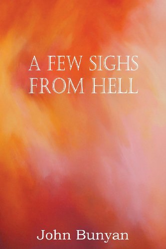 A Few Sighs from Hell - John Bunyan - Books - Bottom of the Hill Publishing - 9781612038322 - February 1, 2013