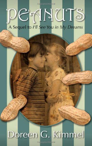 Cover for Doreen G. Kimmel · Peanuts: a Sequel to I'll See You in My Dreams (Hardcover Book) (2011)