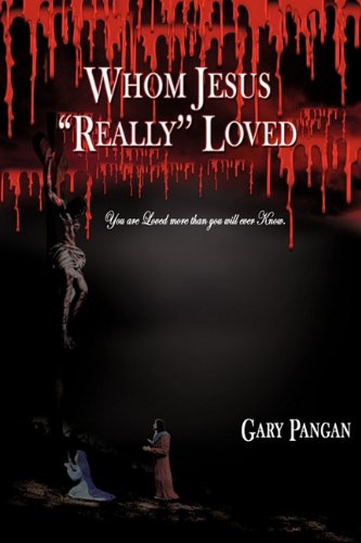 Cover for Gary Pangan · Whom Jesus &quot;Really&quot; Loved (Paperback Book) (2011)