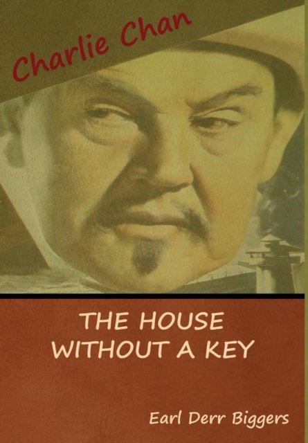 Cover for Earl Derr Biggers · The House without a Key (A Charlie Chan Mystery) (Innbunden bok) (2018)