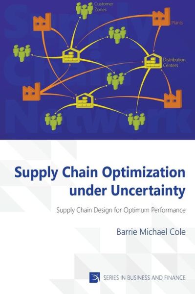 Cover for Barrie Michael Cole · Supply Chain Optimization Under Uncertainty (Paperback Book) (2015)