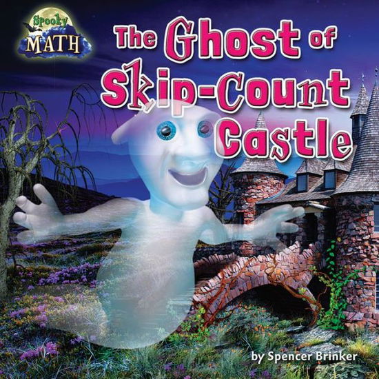 Cover for Spencer Brinker · The Ghost of Skip-count Castle (Math Blast!: Spooky Math) (Gebundenes Buch) (2014)