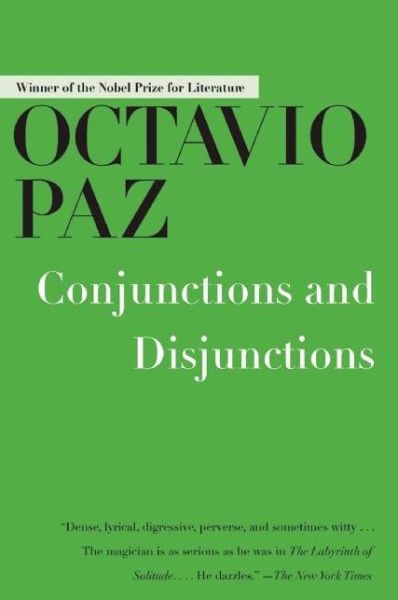 Cover for Octavio Paz · Conjunctions and Disjunctions (Paperback Book) (2015)