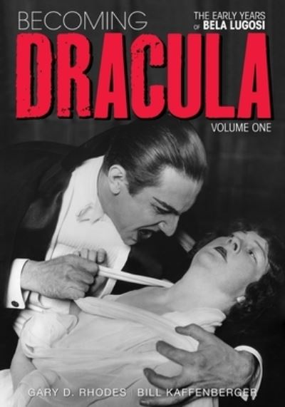 Cover for Gary D Rhodes · Becoming Dracula - The Early Years of Bela Lugosi Vol. 1 (Paperback Book) (2021)