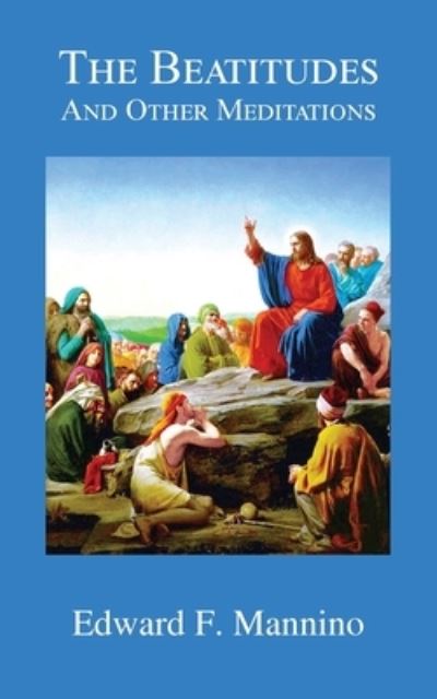 Cover for Edward F. Mannino · Beatitudes and Other Meditations (Book) (2022)