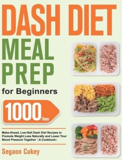 Cover for Segaon Cukey · Dash Diet Meal Prep for Beginners (Innbunden bok) (2021)