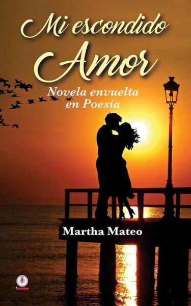 Cover for Martha Mateo · Mi escondido amor (Paperback Book) (2017)