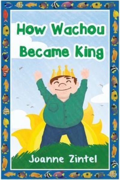 Cover for Joanne Zintel · How Wachou Became King (Paperback Book) (2018)