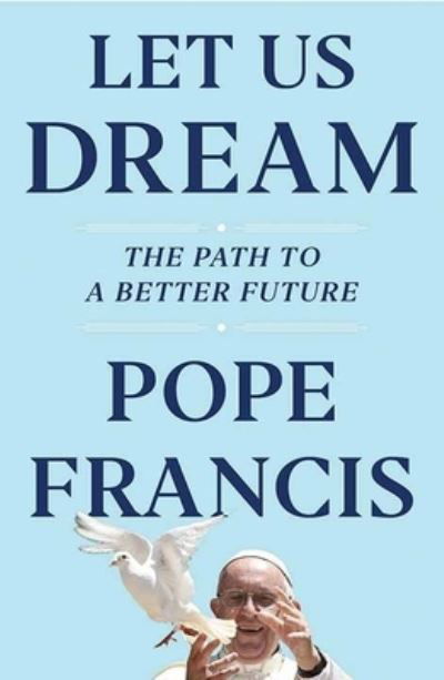 Cover for Pope Francis · Let Us Dream (Hardcover Book) (2021)