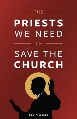 Cover for The Priests We Need to Save the Church (Paperback Book) (2019)