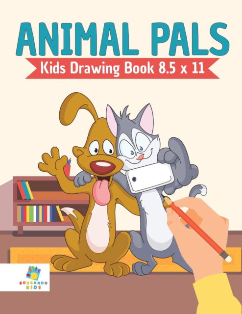 Cover for Educando Kids · Animal Pals - Kids Drawing Book 8.5 x 11 (Paperback Book) (2019)