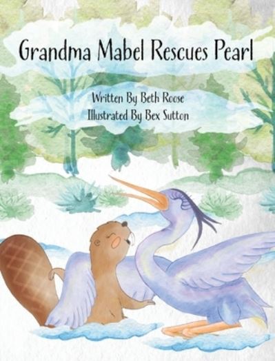 Cover for Beth Roose · Grandma Mabel Rescues Pearl (Hardcover Book) (2020)