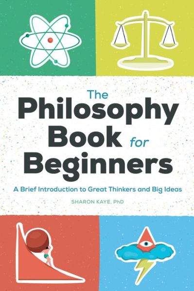 Cover for Sharon Kaye · Philosophy Book for Beginners (Book) (2021)