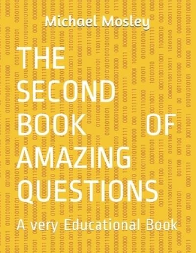 The Second Book Of Amazing Questions - Michael Mosley - Kirjat - Independently Published - 9781661311322 - keskiviikko 15. tammikuuta 2020