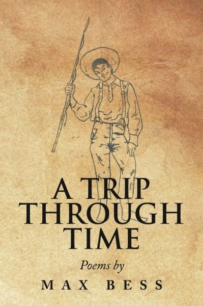 Cover for Max Bess · A Trip Through Time: Poems by Max Bess (Paperback Book) (2021)