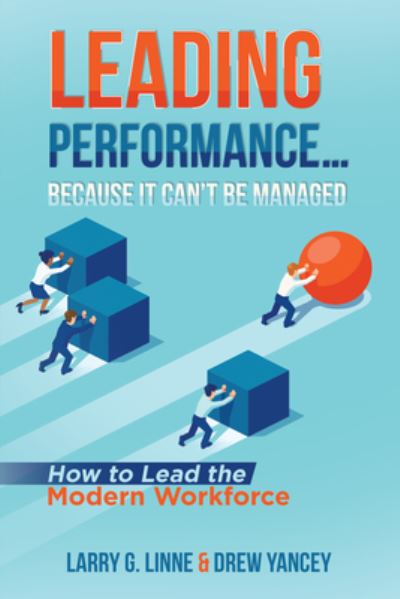 Cover for Larry G. Linne · Leading Performance... Because It Can't Be Managed (Book) (2022)