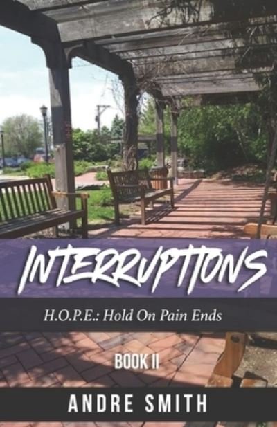 Interruptions 2 : H.O.P.E. - Andre Smith - Książki - Independently published - 9781677967322 - 20 grudnia 2019