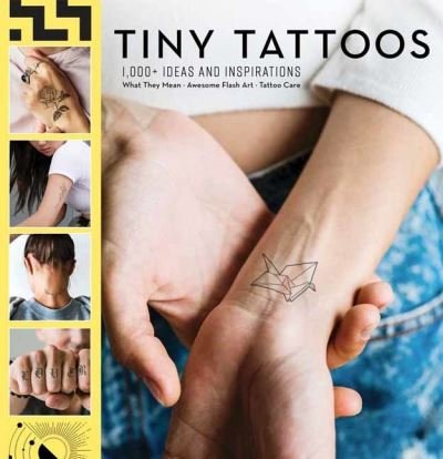 Cover for Weldon Owen · Tiny Tattoos: 1,000+ Ideas and Inspirations (Gebundenes Buch) (2021)