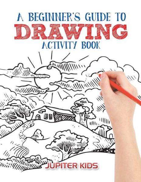 Cover for Jupiter Kids · A Beginner's Guide to Drawing Activity Book (Paperback Book) (2016)