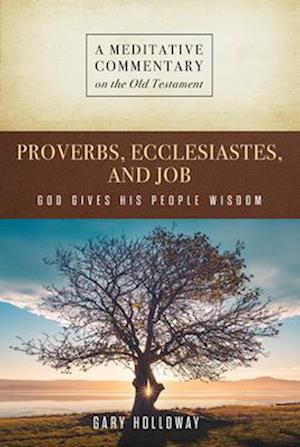 Cover for Gary Holloway · MC : Proverbs, Ecclesiastes, and Job (Book) (2023)