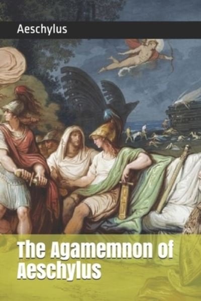 Cover for Aeschylus · The Agamemnon of Aeschylus (Pocketbok) (2019)