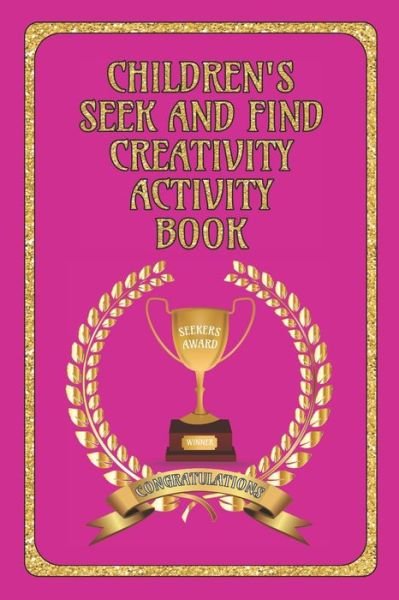 Children's Seek and Find Creativity Activity Book - Heart Matters Publications - Books - Independently Published - 9781697077322 - October 2, 2019