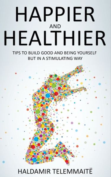 Cover for Haldamir Telemmaite · Happier and Healthier (Paperback Book) (2019)